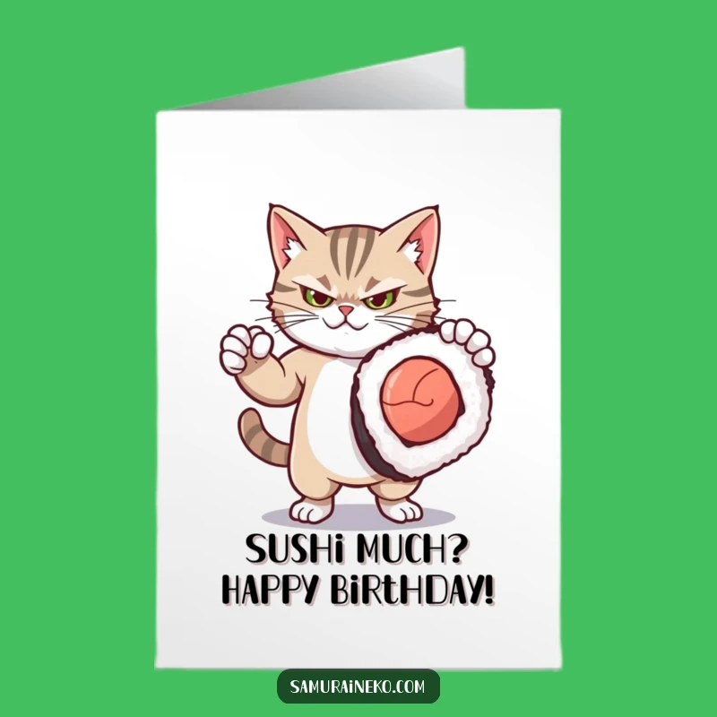 Funny Free Printable Birthday Card: Fierce Kitty Sushi Pose Downloadable Gift